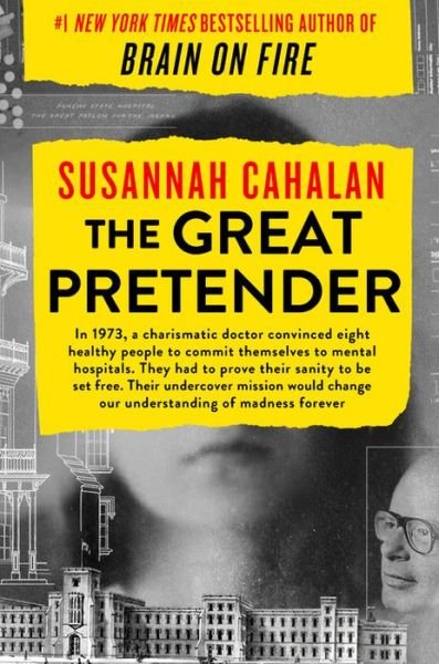 Cover for Susannah Cahalan · The Great Pretender: The Undercover Mission That Changed Our Understanding of Madness (Hardcover Book) (2019)