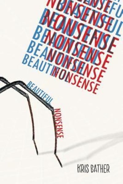 Cover for Kris Bather · Beautiful Nonsense (Paperback Bog) (2017)