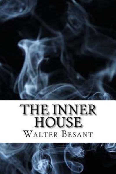 Cover for Sir Walter Besant · The Inner House (Paperback Book) (2017)