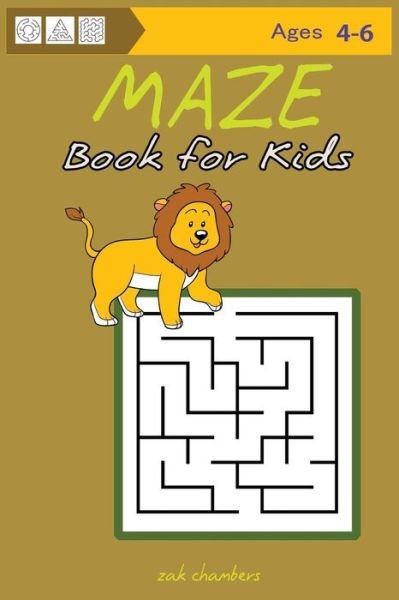 Cover for Zak Chambers · MAZE Book for Kids Ages 4-6 (Taschenbuch) (2017)
