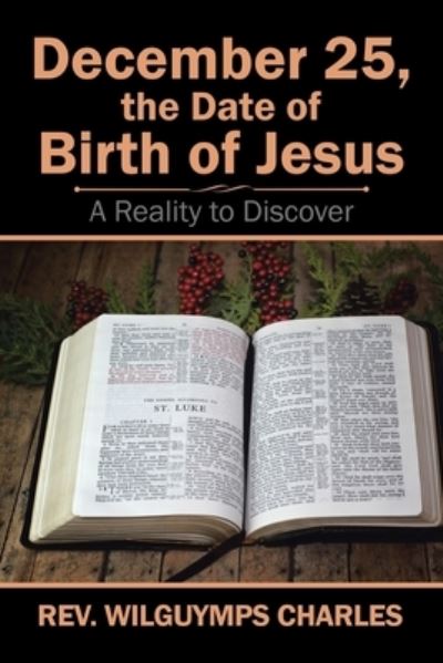 Cover for REV Wilguymps Charles · December 25, the Date of Birth of Jesus (Paperback Book) (2018)