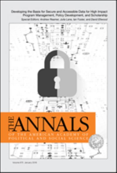 Cover for Andrew Reamer · The ANNALS of the American Academy of Political and Social Science: Developing the Basis for Secure and Accessible Data for High Impact Program Management, Policy Development, and Scholarship - The ANNALS of the American Academy of Political and Social Sc (Paperback Book) (2018)