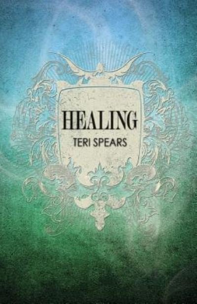Cover for Teri Spears · Healing (Paperback Book) (2017)