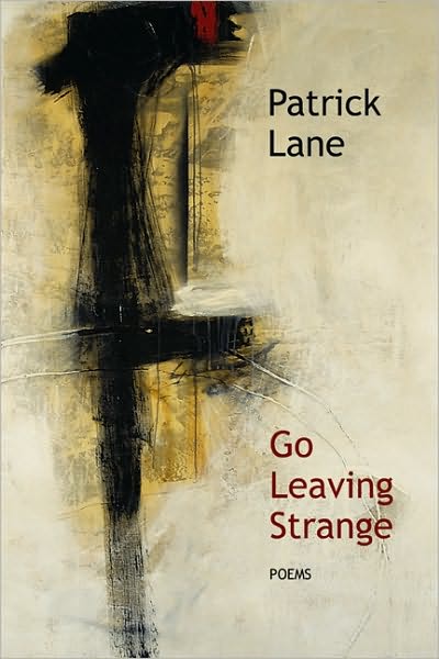 Cover for Patrick Lane · Go Leaving Strange: Poems (Paperback Book) (2004)