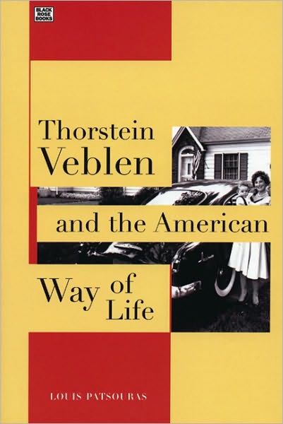 Thorstein Veblen and the American Way of Life - Louis Patsouras - Książki - Black Rose Books - 9781551642284 - 11 maja 2023