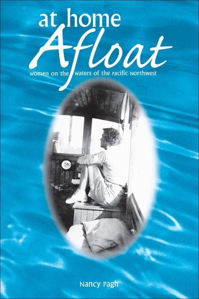 Cover for Nancy Pagh · At Home Afloat: Women on the Waters of the Pacific Northwest (Paperback Book) (2001)