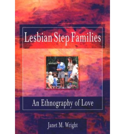 Cover for Cole, Ellen (Alaska-Pacific University, Anchorage, AK, USA) · Lesbian Step Families: An Ethnography of Love (Pocketbok) (1998)