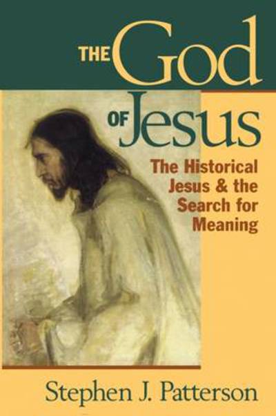 Cover for Stephen J. Patterson · God of Jesus: The Historical Jesus and the Search for Meaning (Paperback Book) (1998)