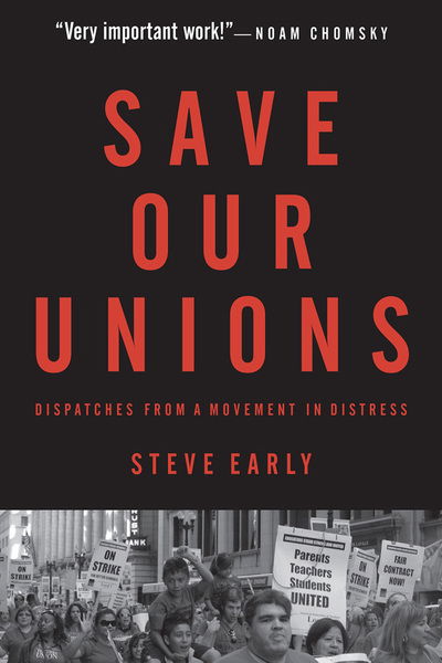 Cover for Steve Early · Save Our Unions (Hardcover Book) (2013)