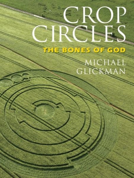 Cover for Michael Glickman · Crop Circles: The Bones of God (Paperback Book) (2009)