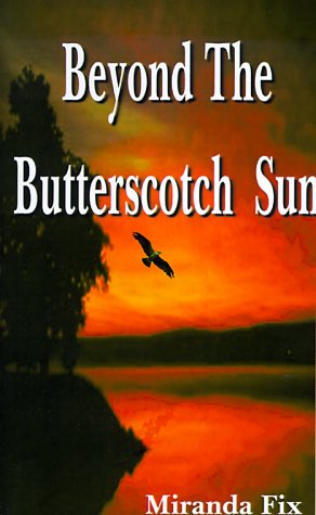 Cover for Miranda Fix · Beyond the Butterscotch Sun (Paperback Book) (2000)