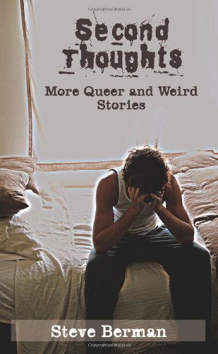 Cover for Steve Berman · Second Thoughts: More Queer and Weird Stories (Taschenbuch) (2008)