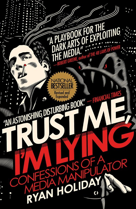 Cover for Ryan Holiday · Trust Me, I'm Lying: Confessions of a Media Manipulator (Paperback Book) (2013)