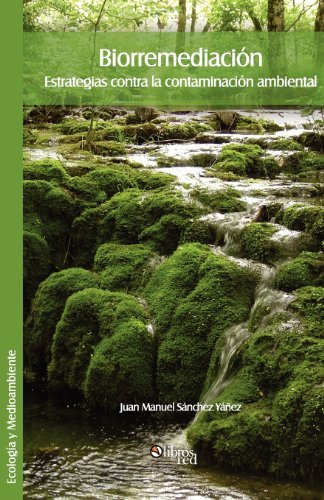 Cover for Juan Manuel Sanchez Yanez · Biorremediacion. Estrategias Contra La Contaminacion Ambiental (Paperback Book) [Spanish edition] (2012)