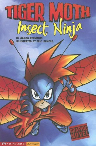 Insect Ninja: Tiger Moth (Graphic Sparks) - Aaron Reynolds - Bøger - Graphic Sparks - 9781598892284 - 1. september 2006