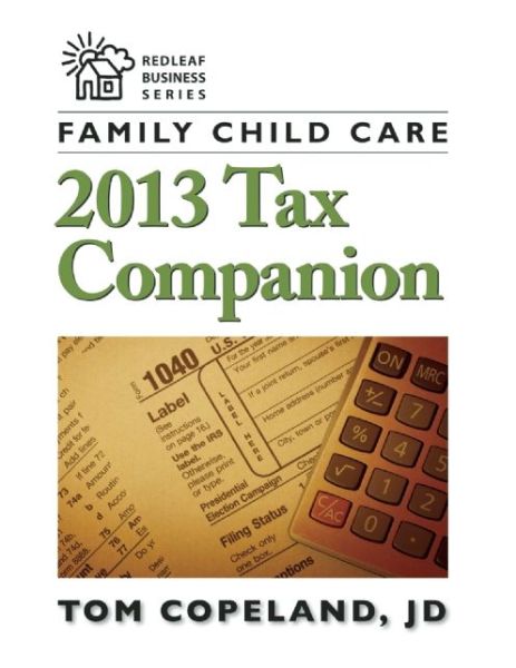 Cover for Tom Copeland · Family Child Care 2013 Tax Companion - Redleaf Business Series (Paperback Book) (2014)