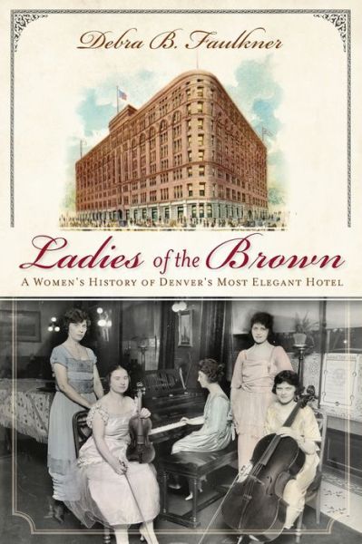 Cover for Debra B. Faulkner · Ladies of the Brown (Book) (2010)