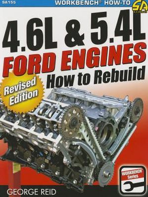 Cover for George Reid · 4.6l and 5.4l Ford Engines: How to Rebuild (Paperback Book) [Revised edition] (2015)