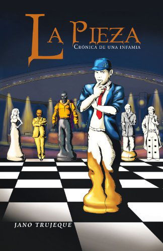 Cover for Jano Trujeque · La Pieza: Crónica De Una Infamia (Taschenbuch) [Spanish edition] (2011)