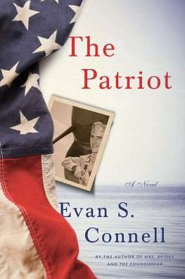 The Patriot: a Novel - Evan S. Connell - Kirjat - Counterpoint - 9781619023284 - tiistai 13. toukokuuta 2014
