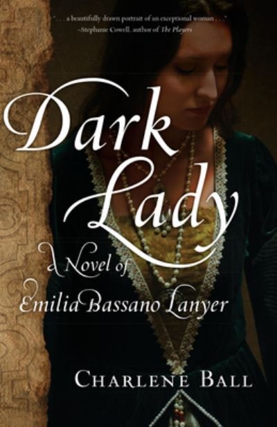 Cover for Charlene Ball · Dark Lady: A Novel of Emilia Bassano Lanyer (Pocketbok) (2017)