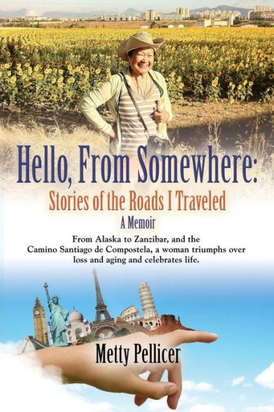 Cover for Metty Pellicer · Hello, from Somewhere: Stories of the Roads I Traveled (A Memoir) (Paperback Book) (2015)