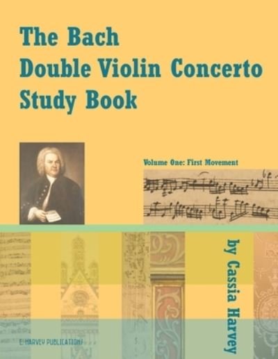Cover for Cassia Harvey · The Bach Double Violin Concerto Study Book (Paperback Book) (2018)