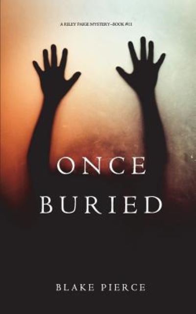 Cover for Blake Pierce · Once Buried (Paperback Book) (2017)