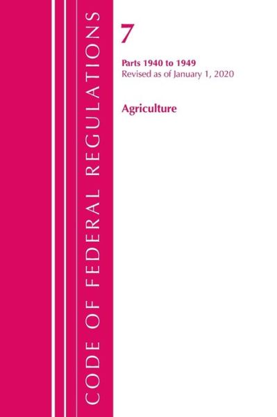 Cover for Office Of The Federal Register (U.S.) · Code of Federal Regulations, Title 07 Agriculture 1940-1949, Revised as of January 1, 2020 - Code of Federal Regulations, Title 07 Agriculture (Paperback Book) (2021)