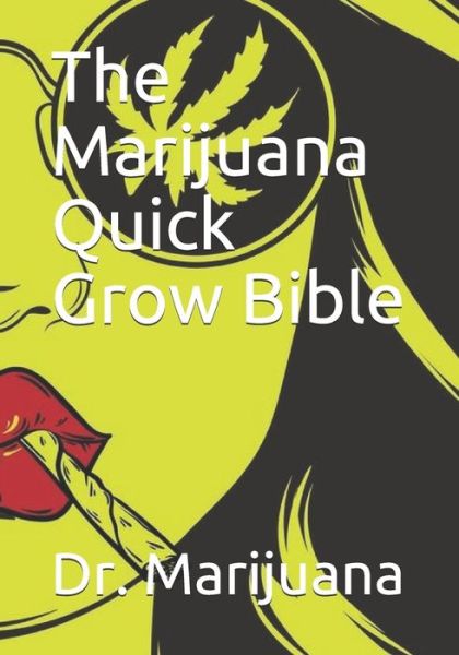 Marijuana Quick Grow Bible - Noah - Books - Noaha - 9781643543284 - January 22, 2020