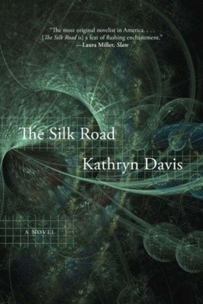 Cover for Kathryn Davis · The Silk Road: A Novel (Paperback Book) (2021)