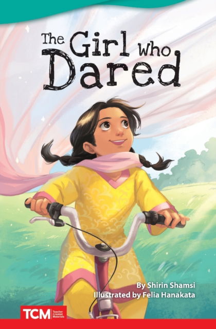 The Girl Who Dared - Shirin Shamsi - Książki - Teacher Created Materials, Inc - 9781644913284 - 15 października 2019