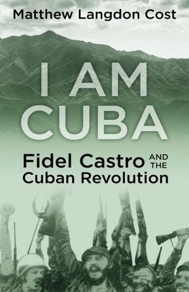 Cover for Matthew Langdon Cost · I Am Cuba (Book) (2020)