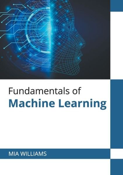 Cover for Mia Williams · Fundamentals of Machine Learning (Hardcover Book) (2022)