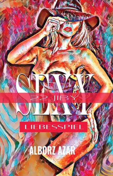 Cover for Alborz Azar · 22 Jiby Sexy Liebesspiel (Buch) (2022)