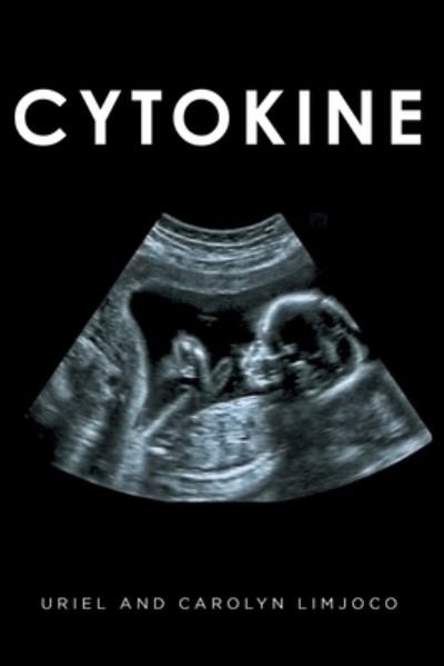 Cytokine - Uriel - Books - Fulton Books - 9781649525284 - February 15, 2021