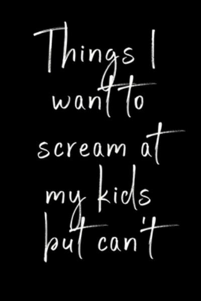 Cover for Those Quirky Words · Things I want to scream at my kids but can't (Paperback Book) (2020)