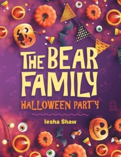 Cover for Iesha Shaw · The Bear Family Halloween Party (Pocketbok) (2021)