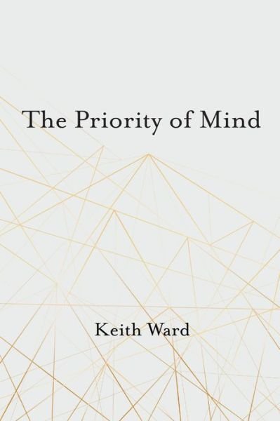 Cover for Keith Ward · The Priority of Mind (Paperback Book) (2021)