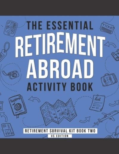 Cover for Kaihko Press · The Essential Retirement Abroad Activity Book (Paperback Book) (2019)