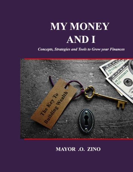 Mayor Zino O · My Money and I (Paperback Book) (2019)