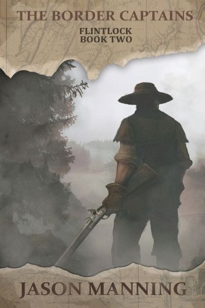 The Border Captains - Flintlock - Jason Manning - Books - Ethan Ellenberg Literary Agency - 9781680681284 - August 15, 2019