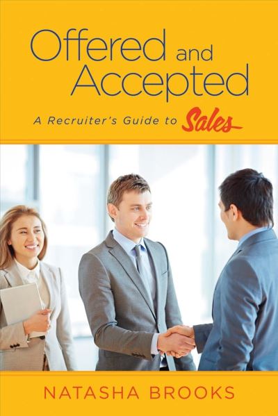 Cover for Natasha Brooks · Offered and Accepted: A Recruiter's Guide to Sales (Paperback Book) (2015)