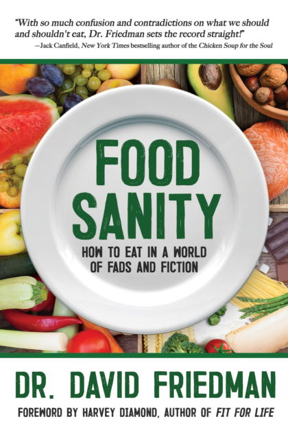 Cover for Dr. David Friedman · Food Sanity: How to Eat in a World of Fads and Fiction (Hardcover Book) (2018)
