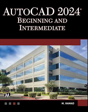 AutoCAD 2024 Beginning and Intermediate - Munir Hamad - Bøger - de Gruyter GmbH, Walter - 9781683929284 - 27. juni 2023