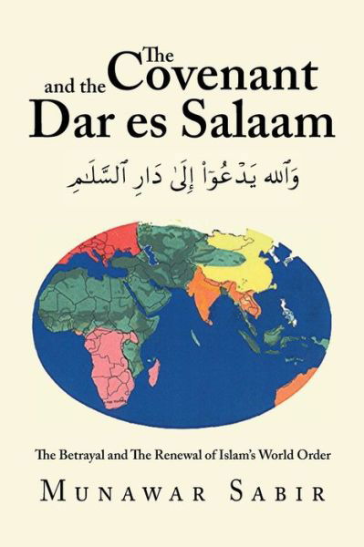 Cover for Munawar Sabir · The Covenant and the Dar Es Salaam: The Betrayal and the Renewal of Islam's World Order (Taschenbuch) (2021)