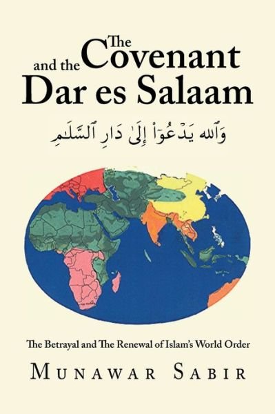 Cover for Munawar Sabir · The Covenant and the Dar Es Salaam: The Betrayal and the Renewal of Islam's World Order (Paperback Book) (2021)