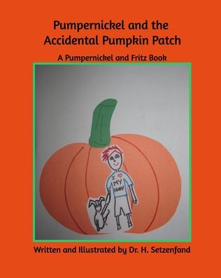 Cover for Dr H Setzenfand · Pumperickel and the Accidental Pumpkin Patch (Pocketbok) (2020)