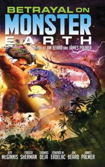 Betrayal on Monster Earth - James Palmer - Książki - LIGHTNING SOURCE UK LTD - 9781716634284 - 5 września 2020