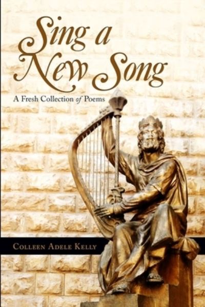 Cover for Colleen Adele Kelly · Sing a New Song (Paperback Book) (2020)